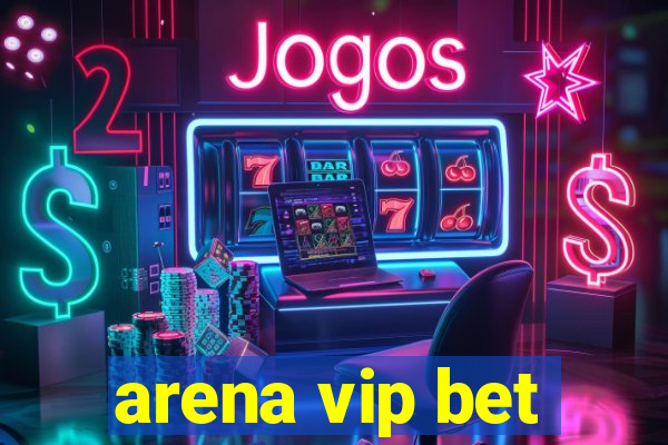 arena vip bet